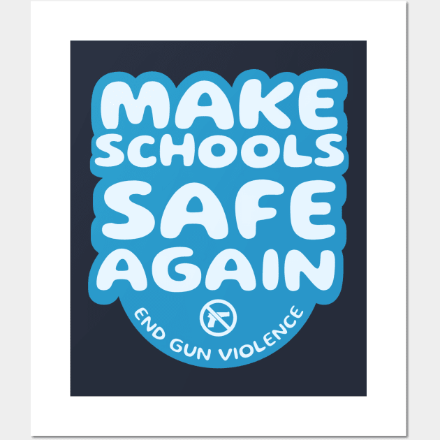 Make Schools Safe Again Wall Art by Distant War